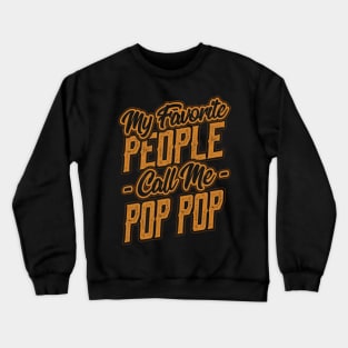 My Favorite People Call Me Pop Pop Crewneck Sweatshirt